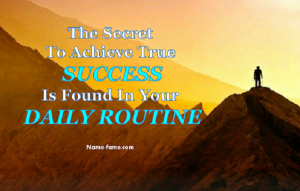 Find The Secret Of Success In Your Daily Routine