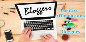 Positive affirmations for every bloggers