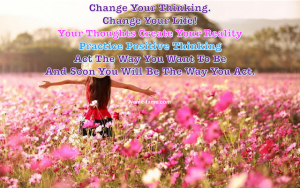 Power Of Thoughts – Your Thoughts Create Your Reality