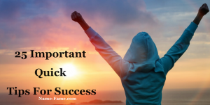 25 Important Quick Tips For Success