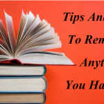 Tips And Tricks To Remember Anything You Have Read