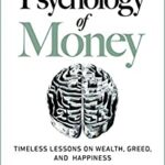 The Psychology of Money by Morgan Housel Summary
