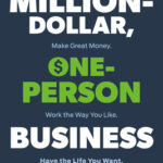 The Million-Dollar One-Person Business: Book Summary