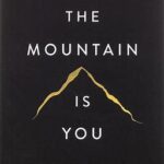 The Mountain Is You: Book Summary