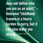 7 Strategies to Become Stronger from Childhood Trauma