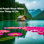 10 Things in Life That Intelligent People Never Complain About.