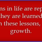 4 Reasons for Repetition of Life Lessons