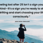 Feeling Lost in Life After 25? Here’s Exactly What to Do 25 isn’t a sign you’re behind
