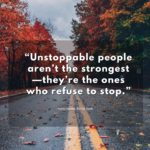 Unstoppable quote