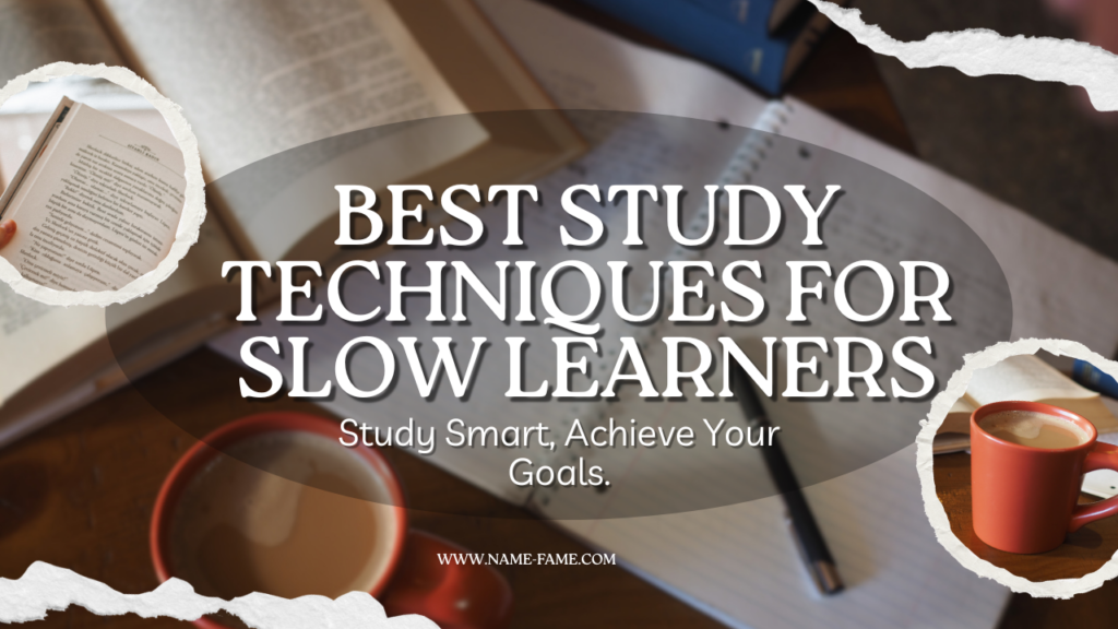 Best Study Techniques for Slow Learners